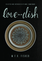 Love in a Dish and Other Pieces 1582438226 Book Cover