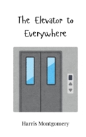 The Elevator to Everywhere 3690740770 Book Cover