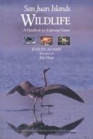San Juan Islands Wildlife: A Handbook for Exploring Nature 0898864208 Book Cover