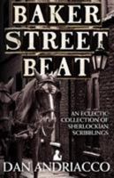 Baker Street Beat: An Eclectic Collection of Sherlockian Scribblings 1908218924 Book Cover
