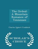 The Ordeal: A Mountain Romance of Tennessee 1517223466 Book Cover