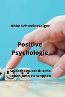 Positive Psychologie: Selbstbewusst durchs Leben beln zu stoppen (German Edition) 9992317906 Book Cover