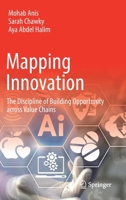 Mapping Innovation: The Discipline of Building Opportunity across Value Chains 3030936260 Book Cover