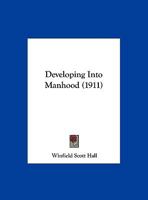 Developing Into Manhood 1278932771 Book Cover