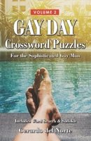 GAY DAY Crossword Puzzles - VOL 2: For the Sophisticated Gay Man - Includes Word Search & Sudoku B0BMJMP362 Book Cover