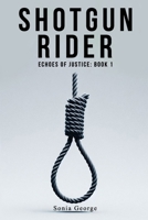 Shotgun Rider (Echoes of Justice) B0DRWH929V Book Cover