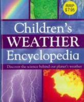 Children's Weather Encyclopedia: Discover the Science Behind Our Planet's Weather 1405495545 Book Cover