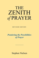 The Zenith of Prayer: Pondering the Possibilities of Prayer 1300056002 Book Cover