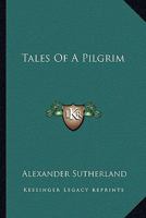 Tales Of A Pilgrim 1163627615 Book Cover