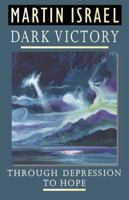 Dark Victory: Through Depression to Hope 0264673530 Book Cover