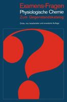 Examens-Fragen Physiologische Chemie: Zum Gegenstandskatalog 3540093346 Book Cover
