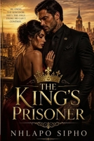 The King's Prisoner: A Dark Mafia Romance of Captivity, Betrayal, and Forbidden Love B0HBBNNGSY Book Cover