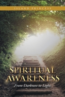 Spiritual Awareness: From Darkness to Light 1664232729 Book Cover