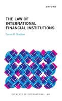 The Law of International Financial Institutions 0192862820 Book Cover