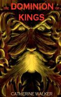 The Dominion of Kings 1478356804 Book Cover