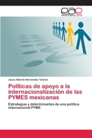Politicas de Apoyo a la Internacionalizacion de Las Pymes Mexicanas 3659083216 Book Cover