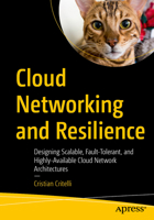 Cloud Networking and Resilience: Designing Scalable, Fault-Tolerant, and Highly-Available Cloud Network Architectures B0G5HZ7MKS Book Cover