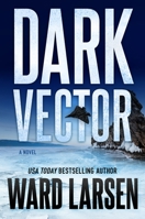 Dark Vector: A David Slaton and Tru Miller Novel 1250343526 Book Cover