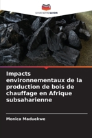 Impacts environnementaux de la production de bois de chauffage en Afrique subsaharienne (French Edition) 6202415819 Book Cover