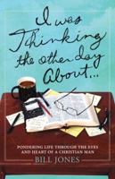 I Was Thinking the Other Day About... 0990475107 Book Cover