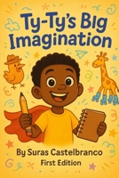 Ty-Ty’s Big Imagination B0FF2LTLSM Book Cover