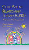 Child Parent Relationship Therapy (CPRT) 0415951100 Book Cover