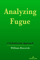 Analyzing fugue: A Schenkerian approach 163667299X Book Cover