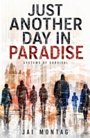 Just Another Day in Paradise B0GYT6CNZN Book Cover