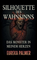 Silhouette des Wahnsinns: Das Monster in meinem Herzen 3819275819 Book Cover