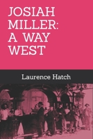 Josiah Miller: A Way West B0BR288K95 Book Cover