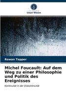 Michel Foucault: Auf dem Weg zu einer Philosophie und Politik des Ereignisses: Kontinuität in der Diskontinuität 6203597805 Book Cover