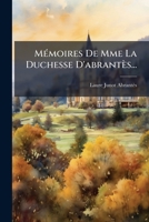MÃ(c)moires De Mme La Duchesse D'abrantès... (French Edition) 1024542076 Book Cover