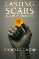Lasting Scars: Ballad of Innocence B0F92QJZK8 Book Cover