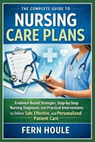 The Complete Guide To Nursing Care Plans B0GYJR9C1J Book Cover
