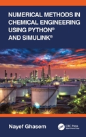 Numerical Methods in Chemical Engineering Using Python and Simulink 1032419466 Book Cover