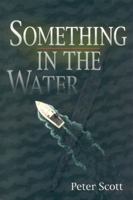 Something in the Water 0892725176 Book Cover