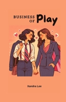 Business of Play: An Enemies to Lovers Lesbian Fiction B0CPB7FZYG Book Cover