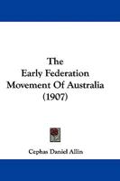 The Early Federation Movement of Australia 102286467X Book Cover