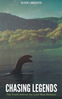 Chasing Legends: The Truth behind the Loch Ness Monster B0CCQLB4P1 Book Cover