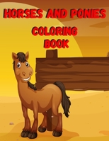 Horses And Ponies Coloring Book: Kids Activity Book, Animal Coloring Pages, Collection Of Horse Coloring Pages 1673612261 Book Cover