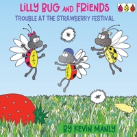 Lilly Bug and Friends: Trouble At the Strawberry Festival B0FTW12RHC Book Cover