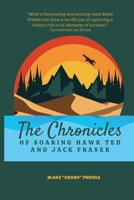 The Chronicles of Soaring Hawk Ted and Jack Fraser 1069271608 Book Cover