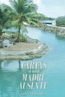 Cartas a Una Madre Ausente (Spanish Edition) 1643341200 Book Cover