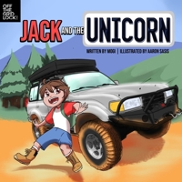 Jack and the Unicorn: An Off-Roading Adventure Tale B0B2HWMJS9 Book Cover