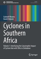 Cyclones in Southern Africa: Volume 1: Interfacing the Catastrophic Impact of Cyclone Idai with SDGs in Zimbabwe 3030723925 Book Cover