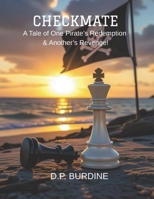 CHECKMATE: A Tale of One Pirate's Redemption, and Another's Revenge B0BYBFKYD8 Book Cover