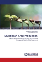 Mungbean Crop Production: Observation on Climate Change impacts and Integrated Nutrient Management 3659203645 Book Cover