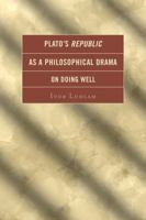 Plato's Republic as a Philosophical Drama on Doing Well 0739190199 Book Cover