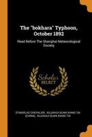 The bokhara Typhoon, October 1892: Read Before The Shanghai Meteorological Society B0BMS5VW1X Book Cover