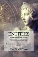 Entities: Mysteries Concerning Oneness and Agency 1799149099 Book Cover